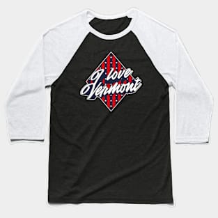 American National Flag I Love Vermont  - Patriotic Souvenir Baseball T-Shirt